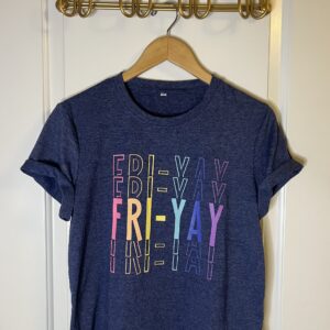 Fri-Yay Shirt