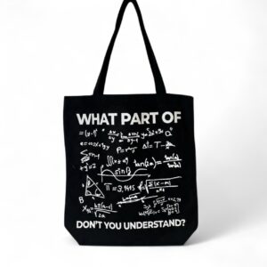 What Part of..... Tote Bag