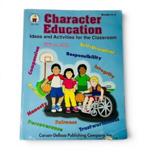 Carson Dellosa Character Education Ideas and Activities for the Classroom K-3